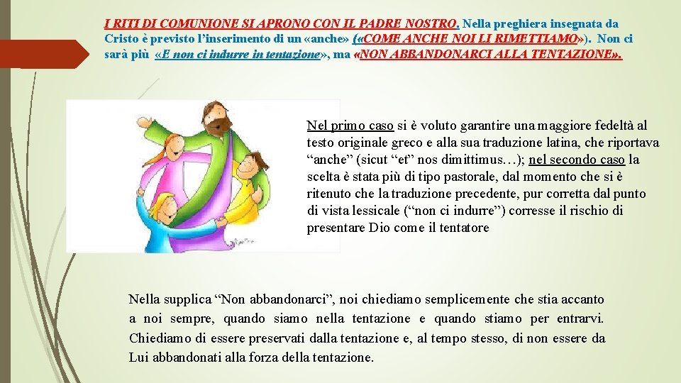 I RITI DI COMUNIONE SI APRONO CON IL PADRE NOSTRO. Nella preghiera insegnata da