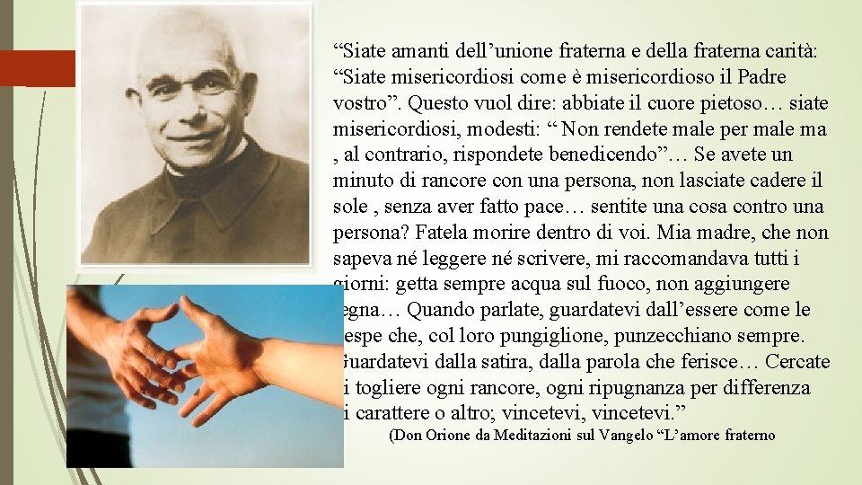 “Siate amanti dell’unione fraterna e della fraterna carità: “Siate misericordiosi come è misericordioso il