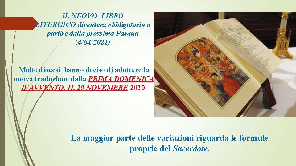 IL NUOVO LIBRO LITURGICO diventerà obbligatorio a partire dalla prossima Pasqua (4/04/2021) Molte diocesi