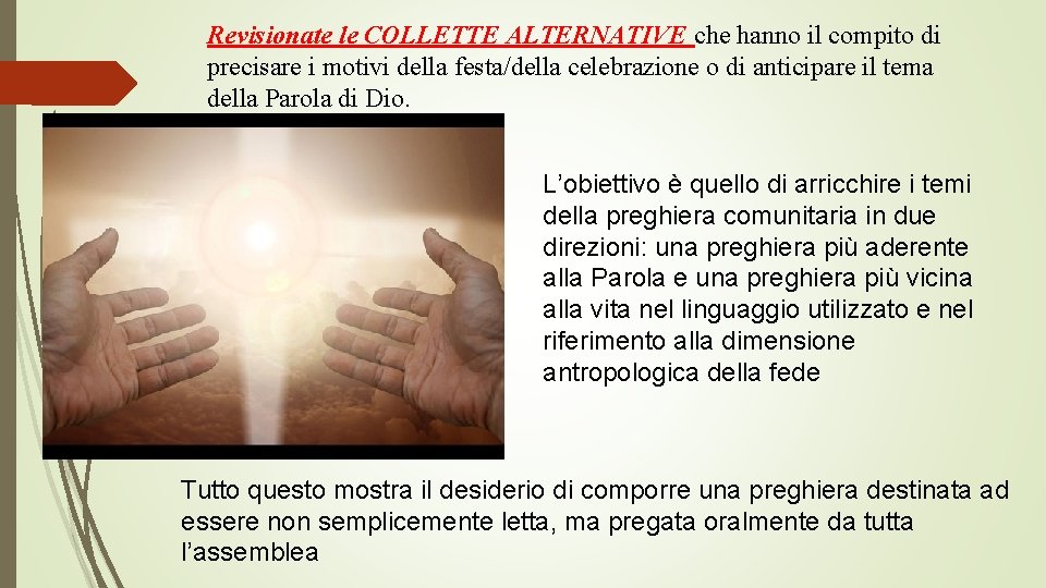 Revisionate le COLLETTE ALTERNATIVE che hanno il compito di precisare i motivi della festa/della