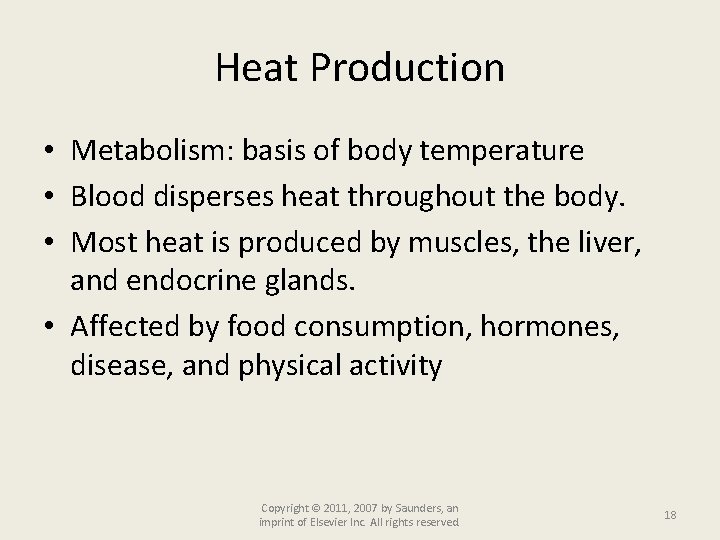 Heat Production • Metabolism: basis of body temperature • Blood disperses heat throughout the