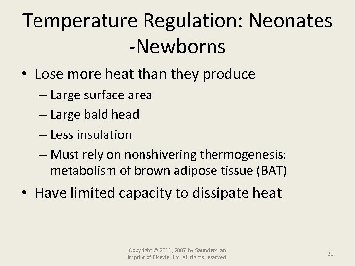 Temperature Regulation: Neonates -Newborns • Lose more heat than they produce – Large surface