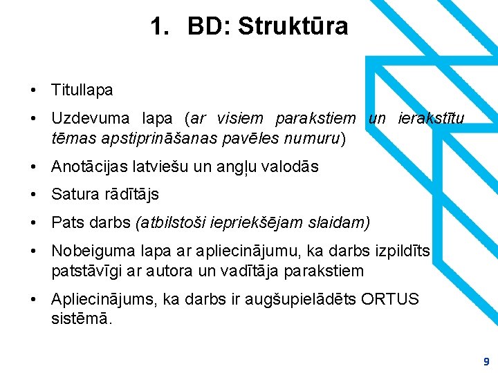 1. BD: Struktūra • Titullapa • Uzdevuma lapa (ar visiem parakstiem un ierakstītu tēmas