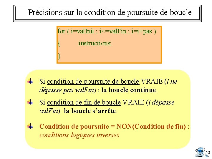 Précisions sur la condition de poursuite de boucle for ( i=val. Init ; i<=val.