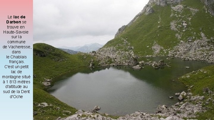 Le lac de Darbon se trouve en Haute-Savoie sur la commune de Vacheresse, dans