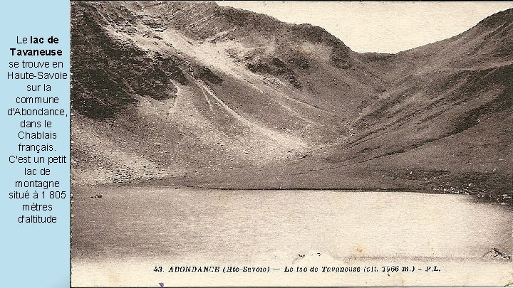 Le lac de Tavaneuse se trouve en Haute-Savoie sur la commune d'Abondance, dans le