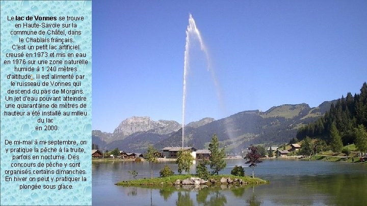 Le lac de Vonnes se trouve en Haute-Savoie sur la commune de Châtel, dans