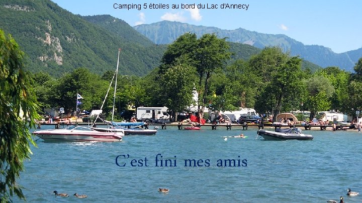 Camping 5 étoiles au bord du Lac d'Annecy C’est fini mes amis 