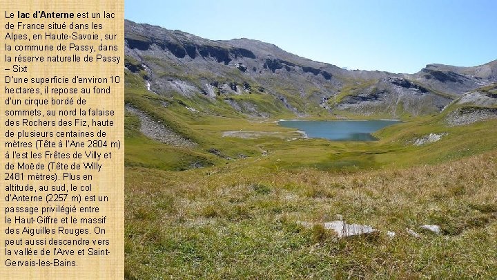 Le lac d'Anterne est un lac de France situé dans les Alpes, en Haute-Savoie,