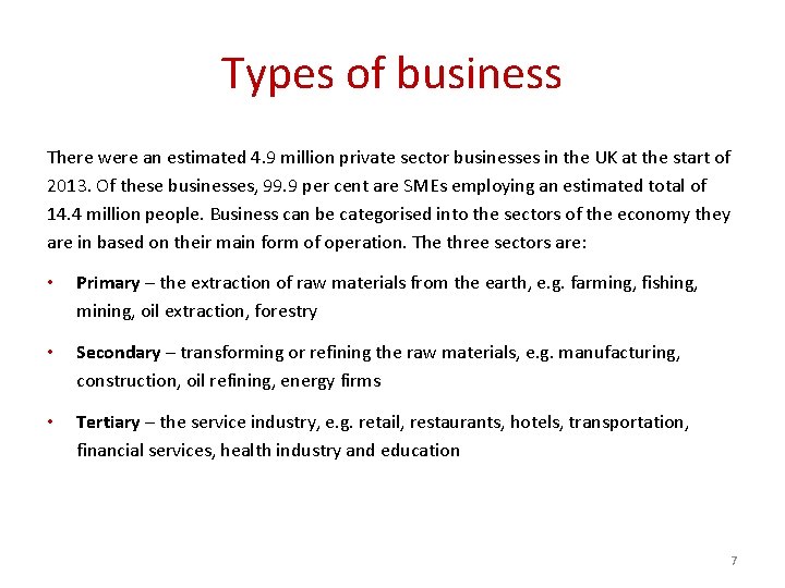 Types of business There were an estimated 4. 9 million private sector businesses in