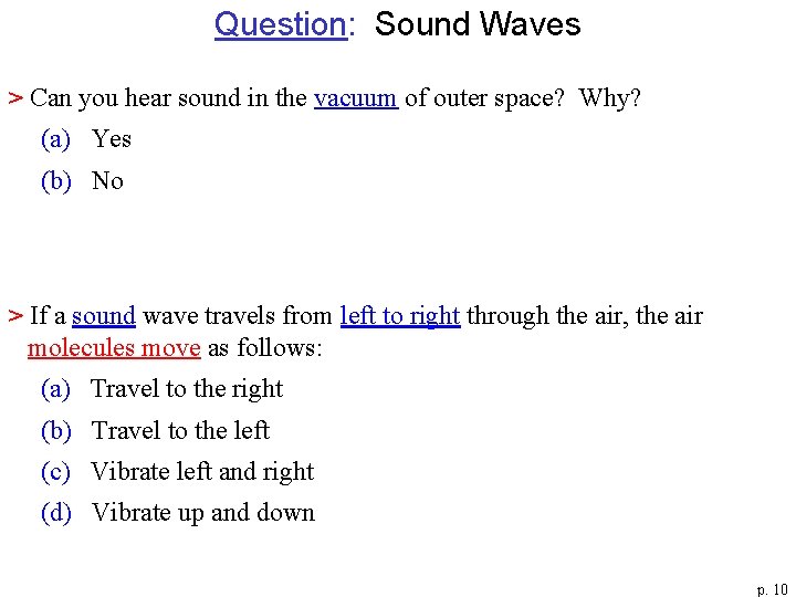 Question: Sound Waves > Can you hear sound in the vacuum of outer space?