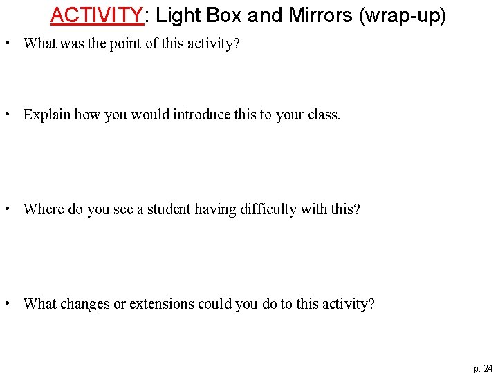 ACTIVITY: Light Box and Mirrors (wrap-up) • What was the point of this activity?