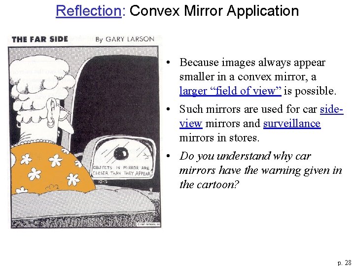 Reflection: Convex Mirror Application • Because images always appear smaller in a convex mirror,