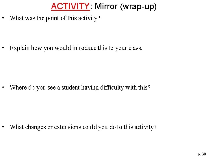 ACTIVITY: Mirror (wrap-up) • What was the point of this activity? • Explain how