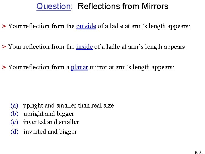 Question: Reflections from Mirrors > Your reflection from the outside of a ladle at