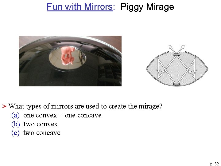 Fun with Mirrors: Piggy Mirage > What types of mirrors are used to create