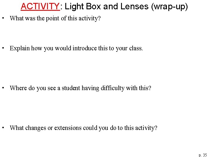 ACTIVITY: Light Box and Lenses (wrap-up) • What was the point of this activity?