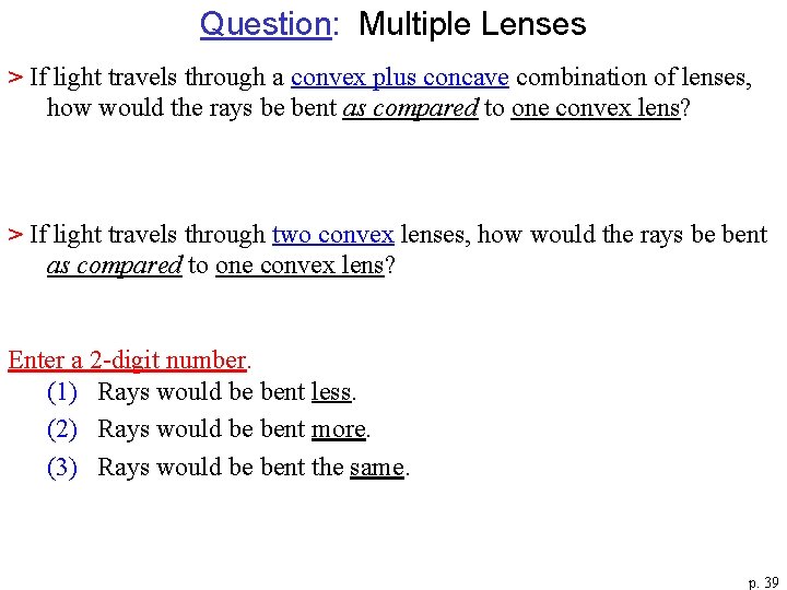 Question: Multiple Lenses > If light travels through a convex plus concave combination of