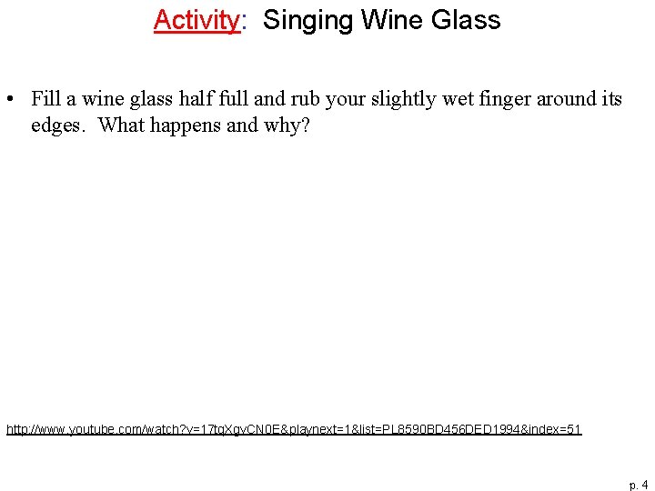 Activity: Singing Wine Glass • Fill a wine glass half full and rub your