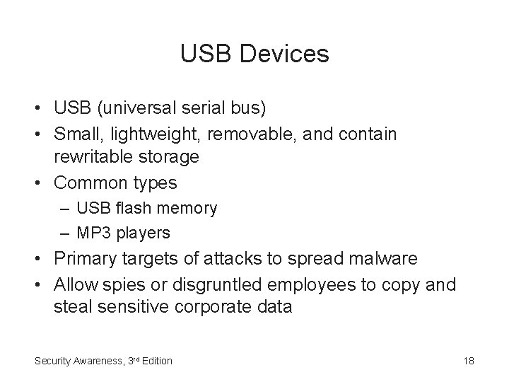 USB Devices • USB (universal serial bus) • Small, lightweight, removable, and contain rewritable