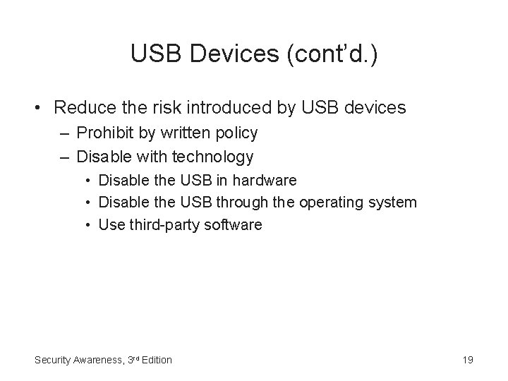 USB Devices (cont’d. ) • Reduce the risk introduced by USB devices – Prohibit