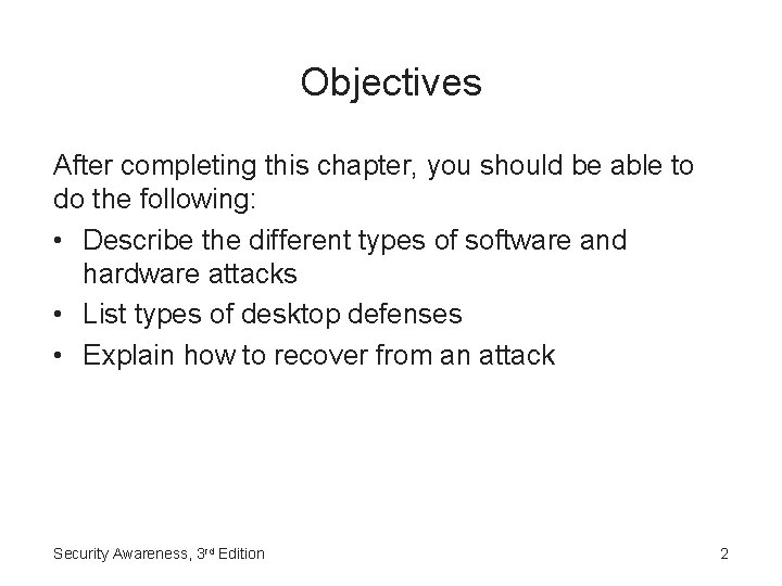Objectives After completing this chapter, you should be able to do the following: •