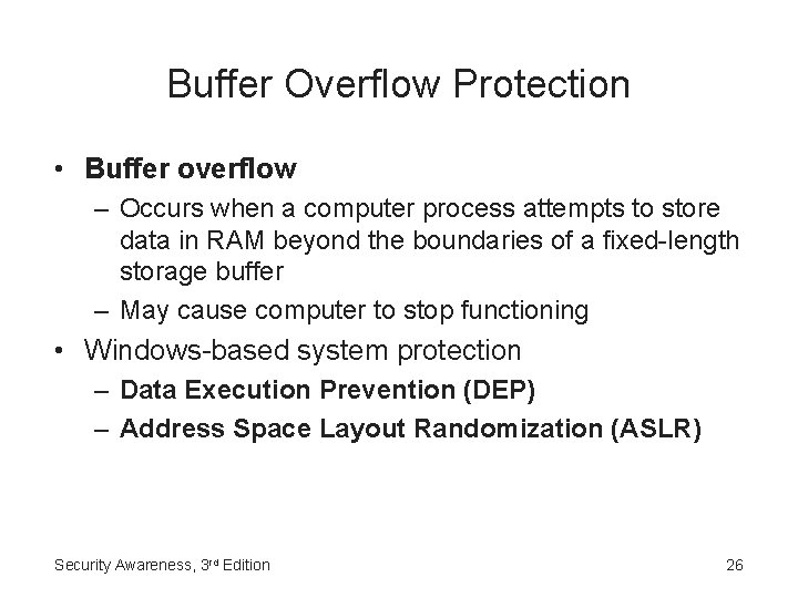 Buffer Overflow Protection • Buffer overflow – Occurs when a computer process attempts to