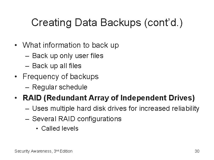 Creating Data Backups (cont’d. ) • What information to back up – Back up