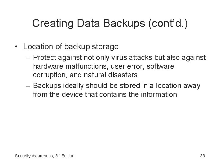 Creating Data Backups (cont’d. ) • Location of backup storage – Protect against not