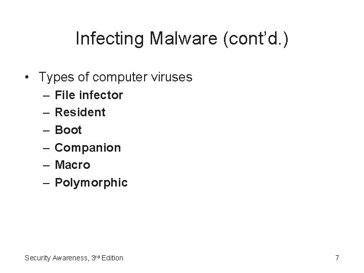 Infecting Malware (cont’d. ) • Types of computer viruses – – – File infector