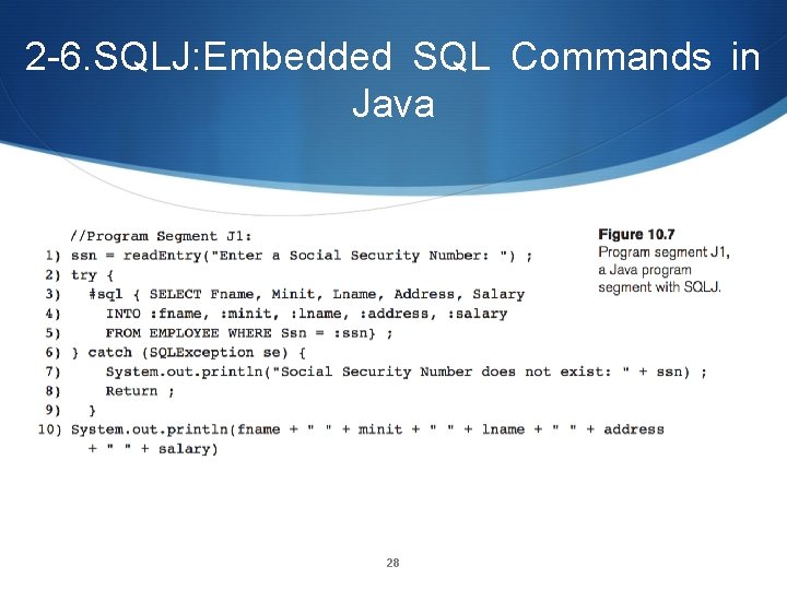 2 -6. SQLJ: Embedded SQL Commands in Java 28 