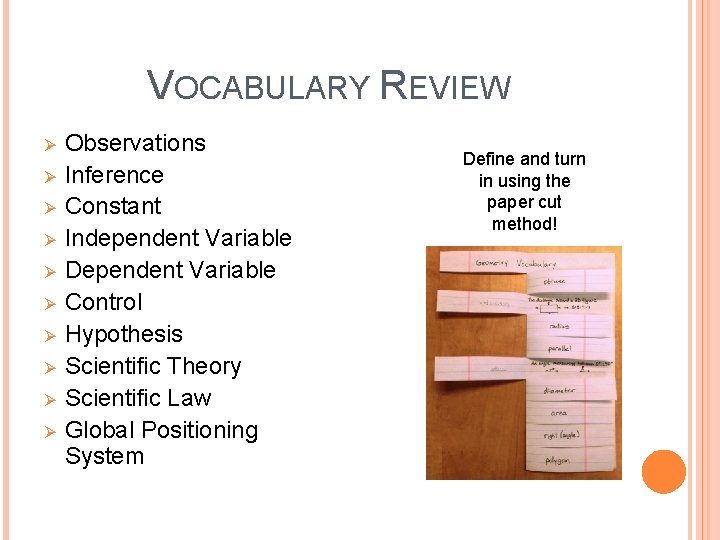 VOCABULARY REVIEW Ø Ø Ø Ø Ø Observations Inference Constant Independent Variable Dependent Variable VOCABULARY REVIEW Ø Ø Ø Ø Ø Observations Inference Constant Independent Variable Dependent Variable