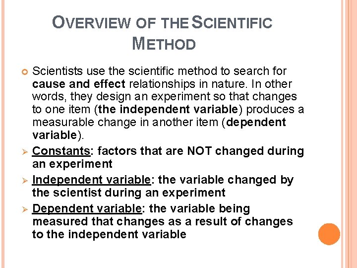 OVERVIEW OF THE SCIENTIFIC METHOD Ø Ø Ø Scientists use the scientific method to OVERVIEW OF THE SCIENTIFIC METHOD Ø Ø Ø Scientists use the scientific method to
