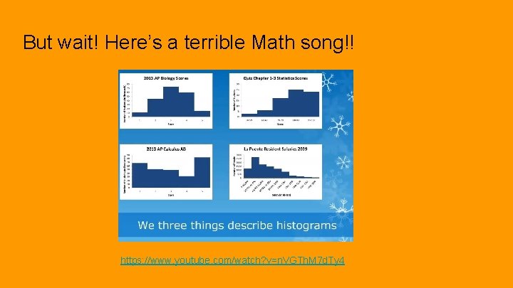 But wait! Here’s a terrible Math song!! https: //www. youtube. com/watch? v=n. VGTh. M