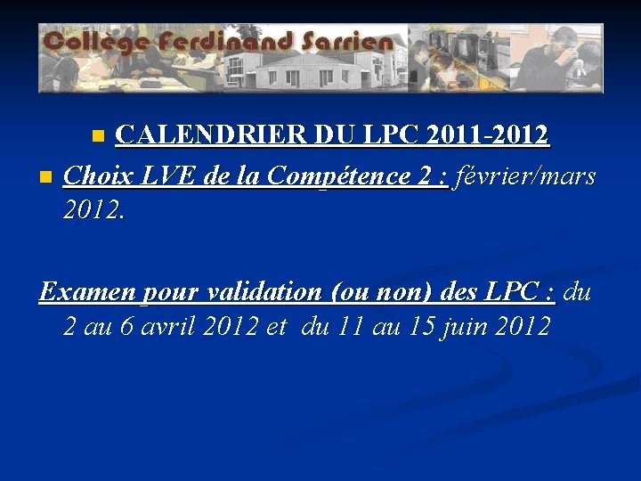 CALENDRIER DU LPC 2011 -2012 n Choix LVE de la Compétence 2 : février/mars