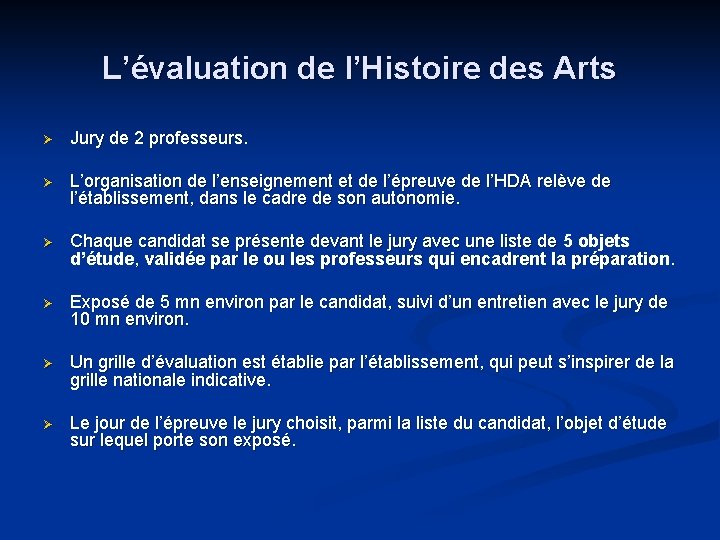 L’évaluation de l’Histoire des Arts Ø Jury de 2 professeurs. Ø L’organisation de l’enseignement