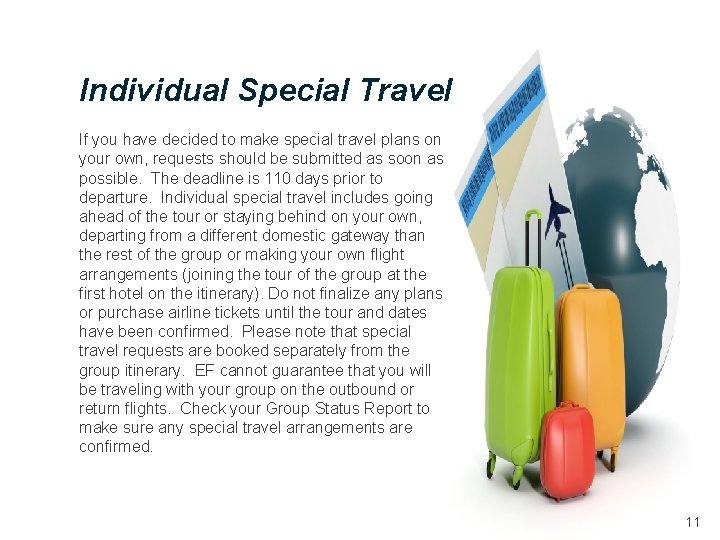 Individual Special Travel If you have decided to make special travel plans on your