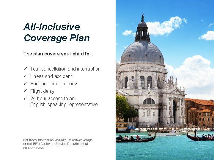 All-Inclusive Coverage Plan The plan covers your child for: ü Tour cancellation and interruption