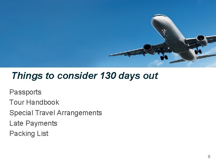 Things to consider 130 days out Passports Tour Handbook Special Travel Arrangements Late Payments