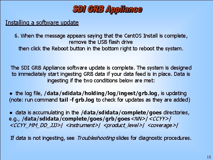Installing a software update 6. When the message appears saying that the Cent. OS
