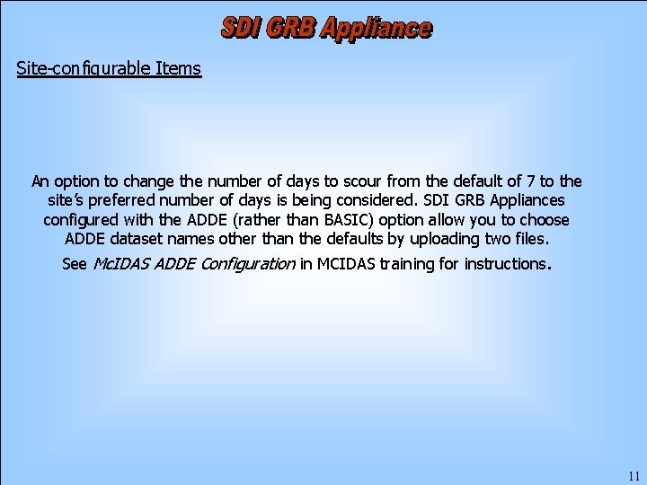 Site-configurable Items An option to change the number of days to scour from the