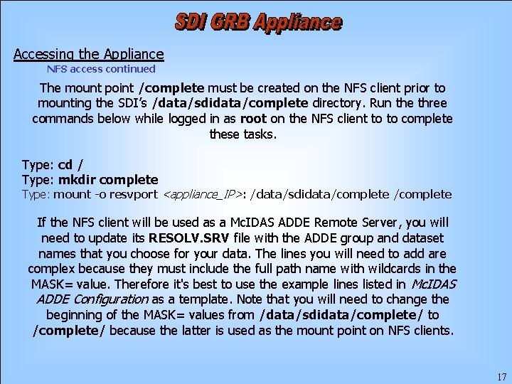 Accessing the Appliance NFS access continued The mount point /complete must be created on