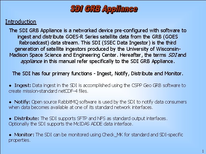 Introduction The SDI GRB Appliance is a networked device pre-configured with software to ingest