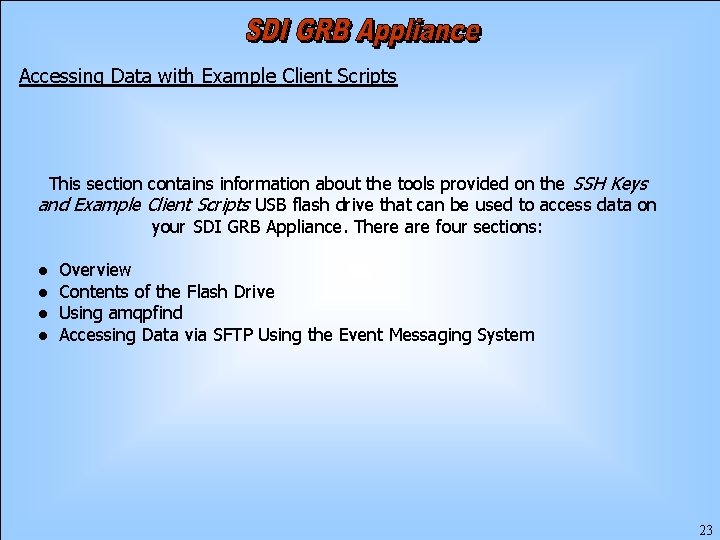 Accessing Data with Example Client Scripts This section contains information about the tools provided
