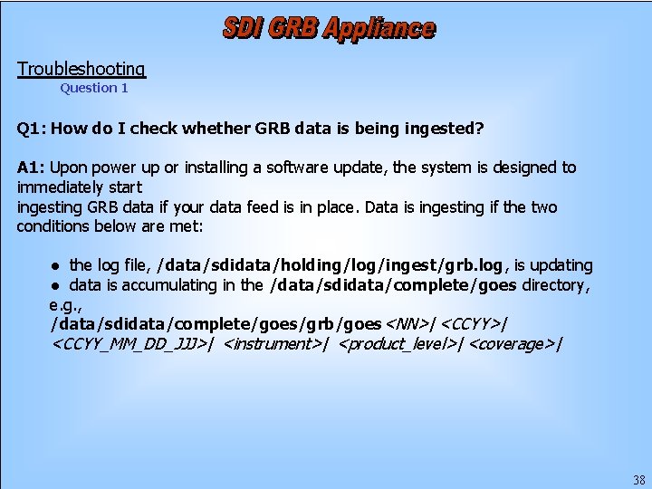 Troubleshooting Question 1 Q 1: How do I check whether GRB data is being