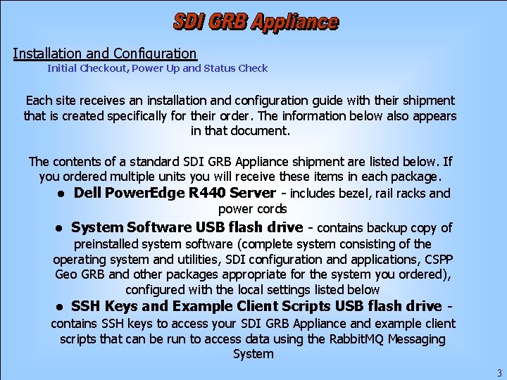 Installation and Configuration Initial Checkout, Power Up and Status Check Each site receives an