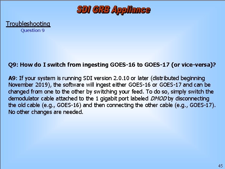 Troubleshooting Question 9 Q 9: How do I switch from ingesting GOES-16 to GOES-17