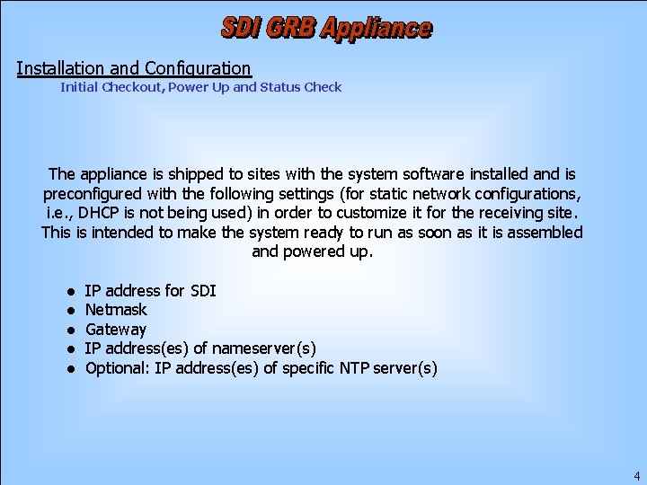 Installation and Configuration Initial Checkout, Power Up and Status Check The appliance is shipped