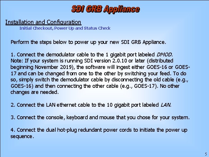 Installation and Configuration Initial Checkout, Power Up and Status Check Perform the steps below