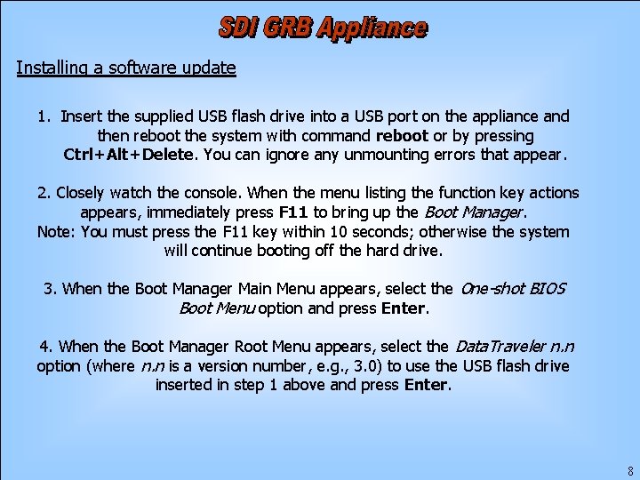 Installing a software update 1. Insert the supplied USB flash drive into a USB